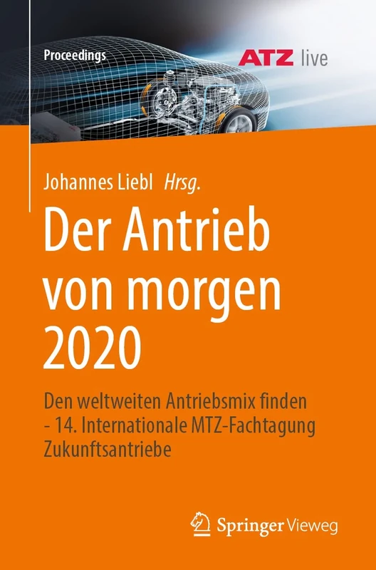Der Antrieb von morgen 2020: Den weltweiten Antriebsmix finden - 14. Internationale MTZ-Fachtagung Zukunftsantriebe (Proceedings)