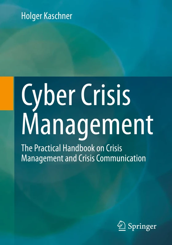 Cyber Crisis Management: The Practical Handbook on Crisis Management and Crisis Communication - Image 1