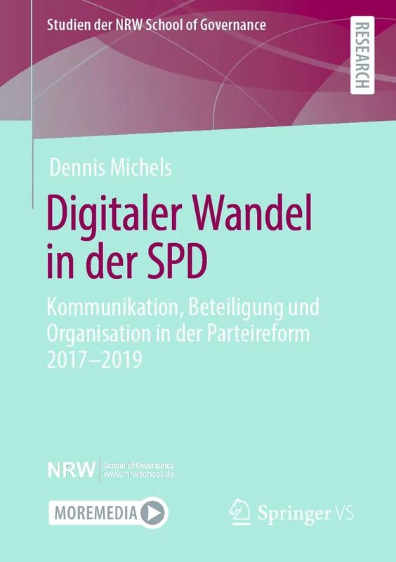 Digitaler Wandel in der SPD: Kommunikation, Beteiligung und Organisation in der Parteireform 2017-2019 (Studien der NRW School of Governance)