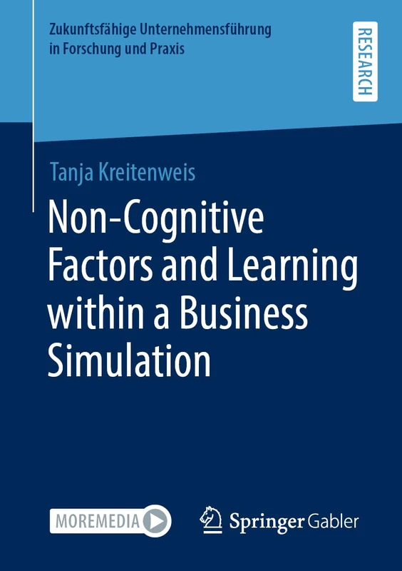 Non-Cognitive Factors and Learning within a Business Simulation: A Business Simulation Study (Zukunftsfähige Unternehmensführung in Forschung und Praxis) - Image 1