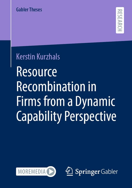 Resource Recombination in Firms from a Dynamic Capability Perspective (Gabler Theses)
