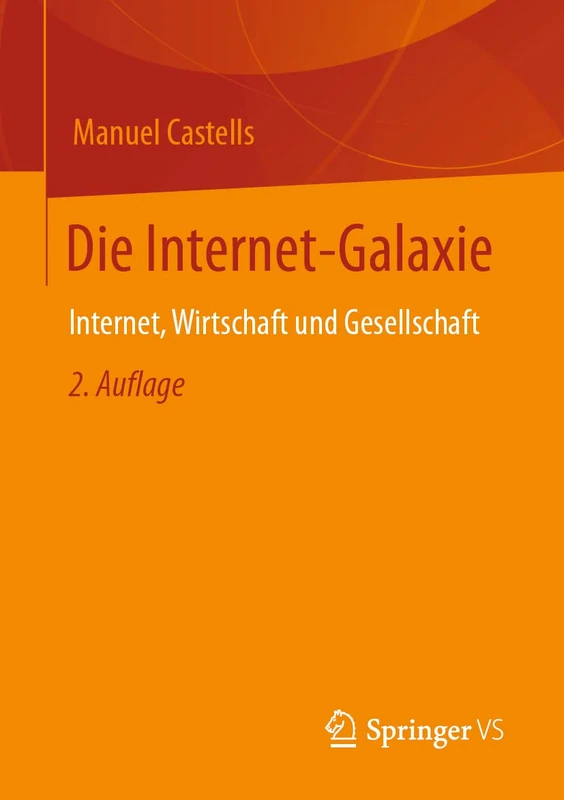 Die Internet-Galaxie: Internet, Wirtschaft und Gesellschaft