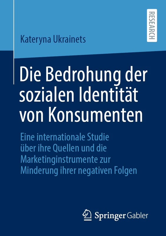 Die Bedrohung der sozialen Identität von Konsumenten: Eine internationale Studie über ihre Quellen und die Marketinginstrumente zur Minderung ihrer negativen Folgen