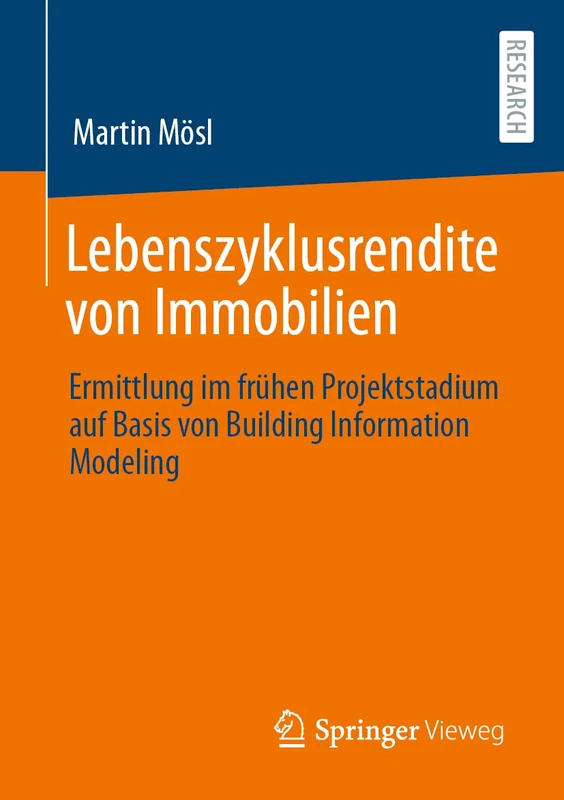 Lebenszyklusrendite von Immobilien: Ermittlung im frühen Projektstadium auf Basis von Building Information Modeling