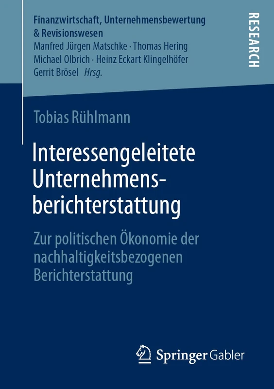 Interessengeleitete Unternehmensberichterstattung: Zur politischen Ökonomie der nachhaltigkeitsbezogenen Berichterstattung (Finanzwirtschaft, Unternehmensbewertung & Revisionswesen)