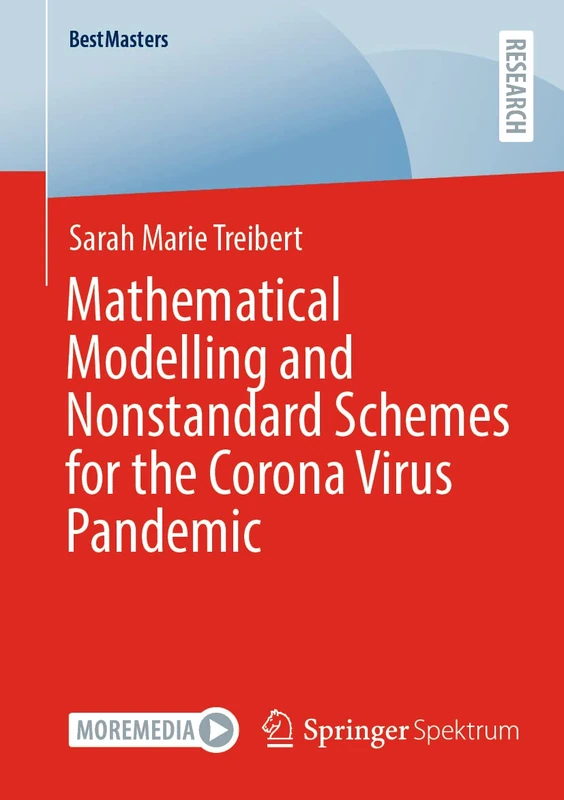 Mathematical Modelling and Nonstandard Schemes for the Corona Virus Pandemic (BestMasters)