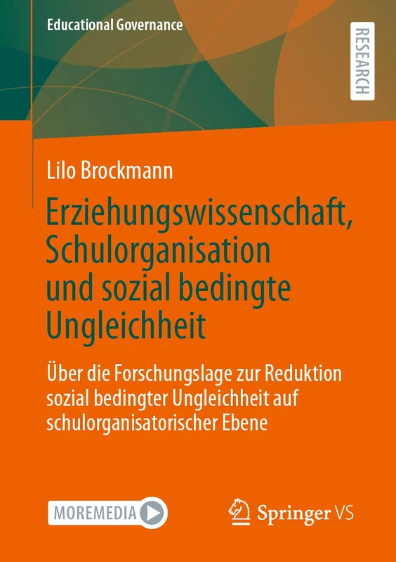 Erziehungswissenschaft, Schulorganisation und sozial bedingte Ungleichheit: Über die Forschungslage zur Reduktion sozial bedingter Ungleichheit auf ... Ebene: 53 (Educational Governance, 53)