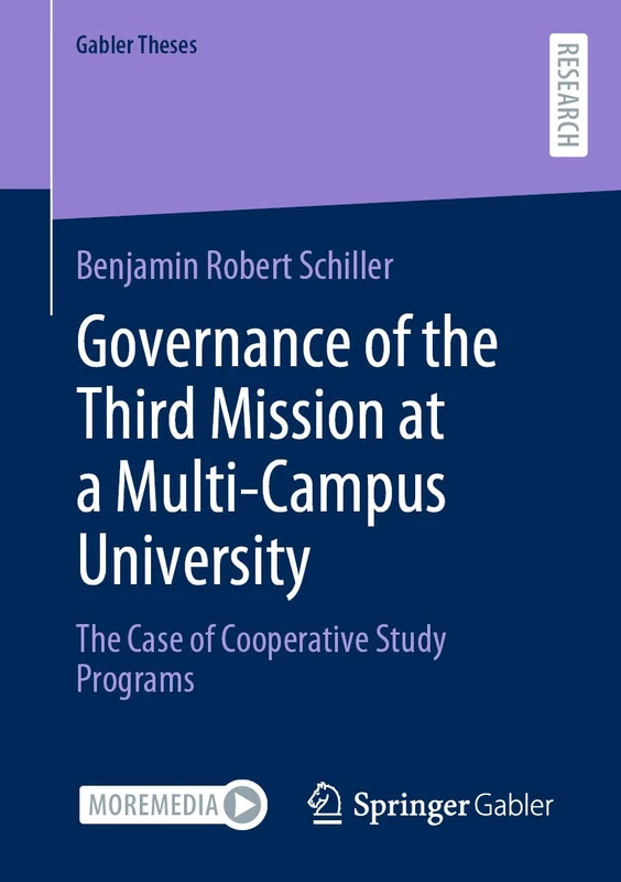Governance of the Third Mission at a Multi-Campus University: The Case of Cooperative Study Programs (Gabler Theses)