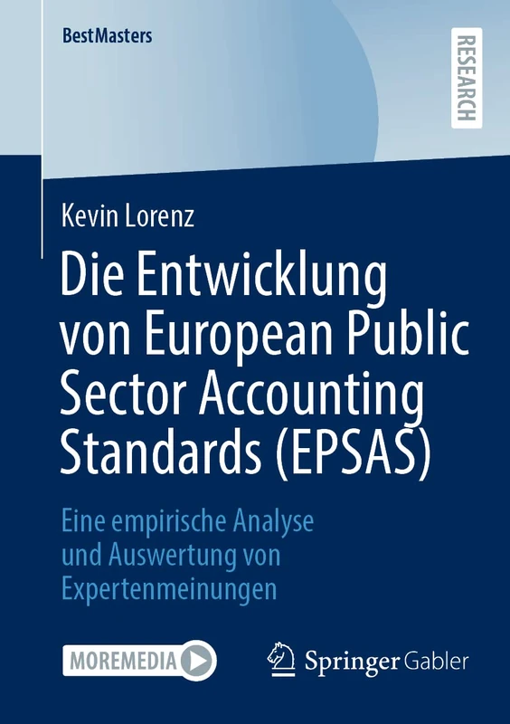 Die Entwicklung von European Public Sector Accounting Standards (EPSAS): Eine empirische Analyse und Auswertung von Expertenmeinungen (BestMasters)