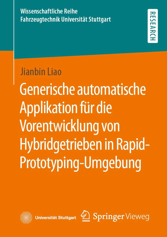 Generische automatische Applikation für die Vorentwicklung von Hybridgetrieben in Rapid-Prototyping-Umgebung (Wissenschaftliche Reihe Fahrzeugtechnik Universität Stuttgart)