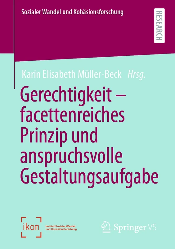Gerechtigkeit – facettenreiches Prinzip und anspruchsvolle Gestaltungsaufgabe (Sozialer Wandel und Kohäsionsforschung)