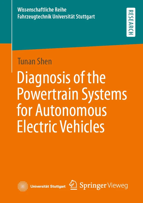Diagnosis of the Powertrain Systems for Autonomous Electric Vehicles (Wissenschaftliche Reihe Fahrzeugtechnik Universität Stuttgart)
