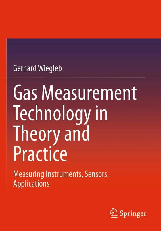 Gas Measurement Technology in Theory and Practice: Measuring Instruments, Sensors, Applications