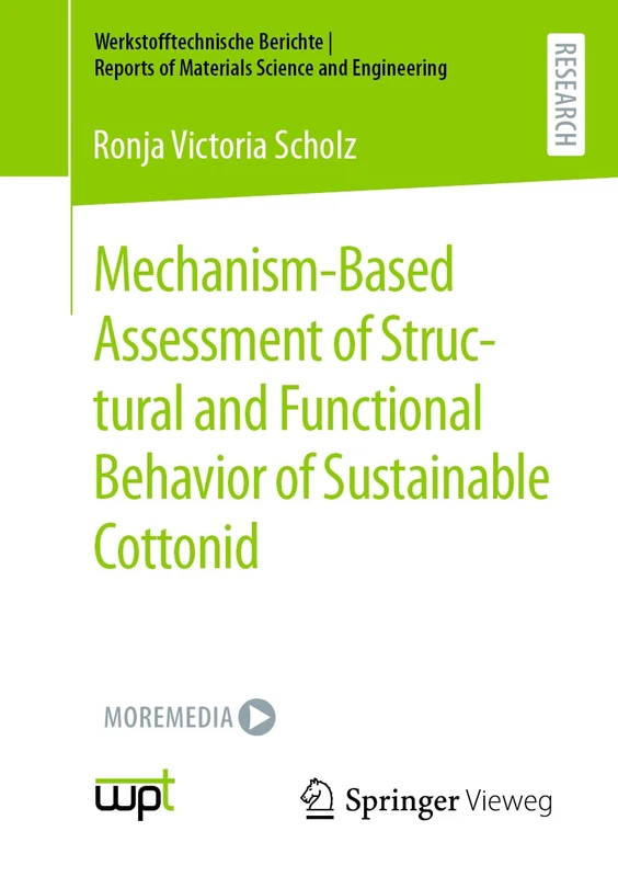 Mechanism-Based Assessment of Structural and Functional Behavior of Sustainable Cottonid (Werkstofftechnische Berichte │ Reports of Materials Science and Engineering) - Image 1