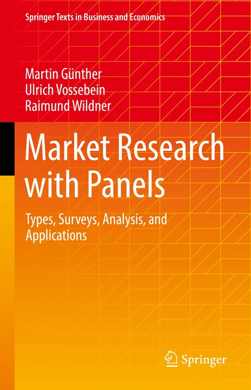 Market Research with Panels: Types, Surveys, Analysis, and Applications (Springer Texts in Business and Economics)