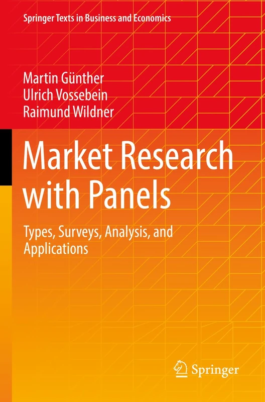 Market Research with Panels: Types, Surveys, Analysis, and Applications (Springer Texts in Business and Economics)
