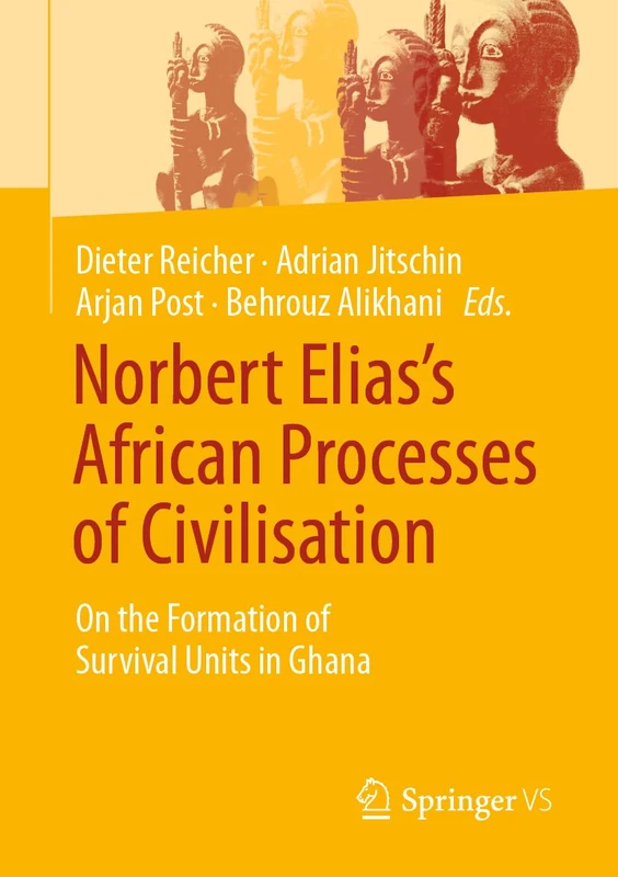 Norbert Elias’s African Processes of Civilisation: On the Formation of Survival Units in Ghana