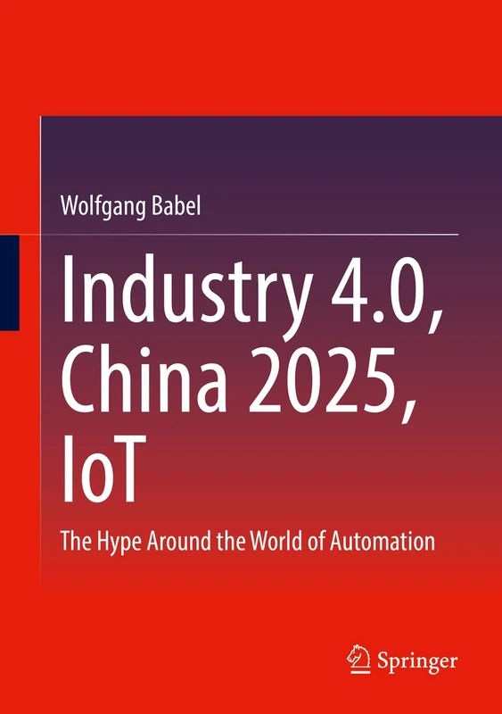 Springer - Industry 4.0, China 2025, IoT Automation Book