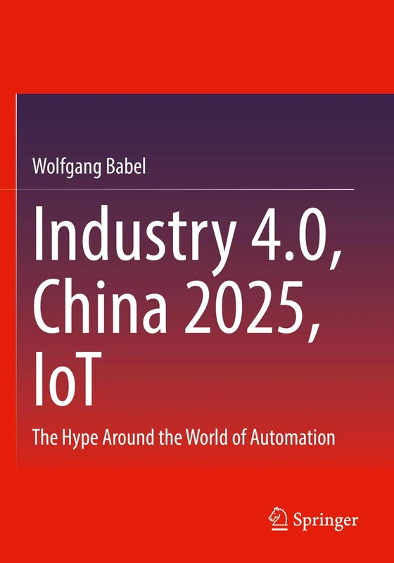 Industry 4.0, China 2025, IoT: The Hype Around the World of Automation - Image 1