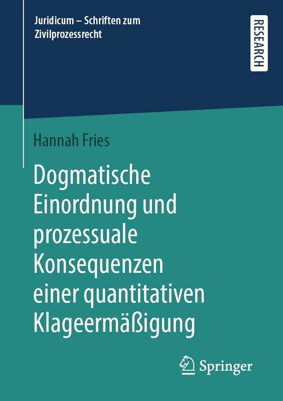 Dogmatische Einordnung und prozessuale Konsequenzen einer quantitativen Klageermäßigung (Juridicum - Schriften zum Zivilprozessrecht)