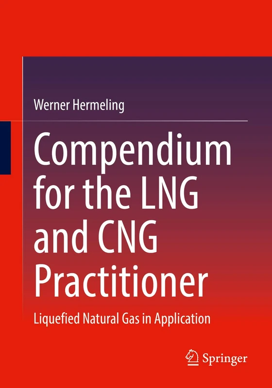 Springer - Compendium for the LNG and CNG Practitioner