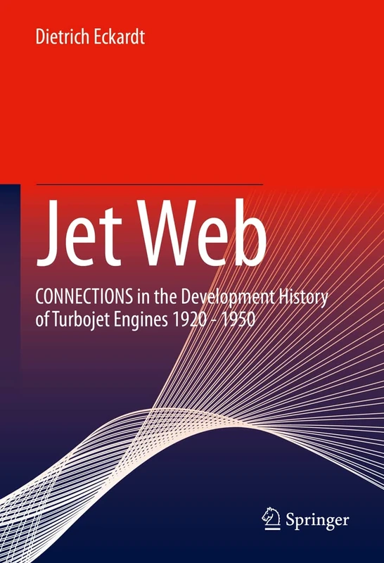 Jet Web: CONNECTIONS in the Development History of Turbojet Engines 1920 - 1950 - Image 1