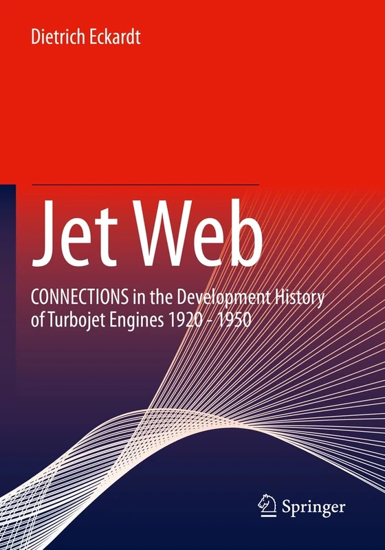 Jet Web: CONNECTIONS in the Development History of Turbojet Engines 1920 - 1950 - Image 1