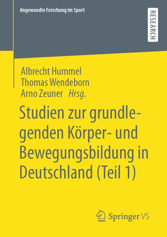 Studien zur grundlegenden Körper- und Bewegungsbildung in Deutschland (Teil 1) (Angewandte Forschung im Sport)