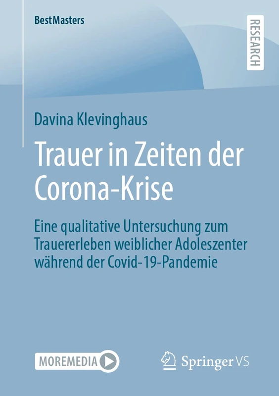 Trauer in Zeiten der Corona-Krise: Eine qualitative Untersuchung zum Trauererleben weiblicher Adoleszenter während der Covid-19-Pandemie (BestMasters)