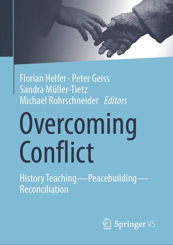 Overcoming Conflict: History Teaching―Peacebuilding―Reconciliation