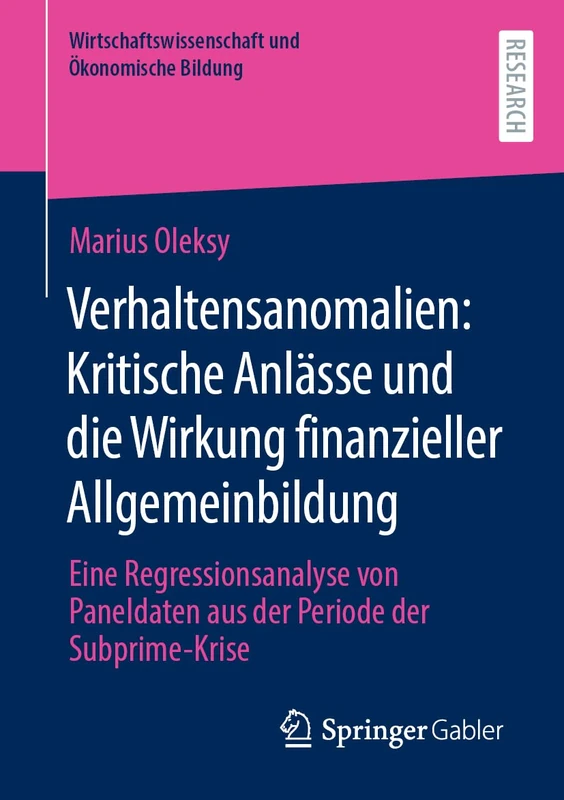 Verhaltensanomalien: Kritische Anlässe und die Wirkung finanzieller Allgemeinbildung: Eine Regressionsanalyse von Paneldaten aus der Periode der ... und Ökonomische Bildung)