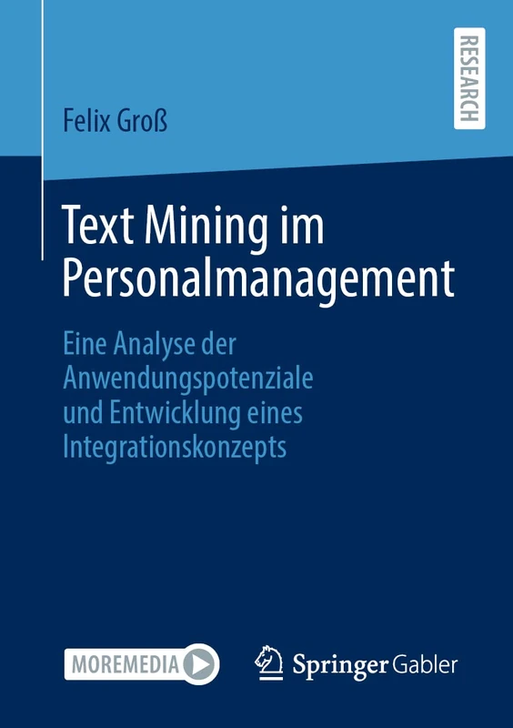 Text Mining im Personalmanagement: Eine Analyse der Anwendungspotenziale und Entwicklung eines Integrationskonzepts