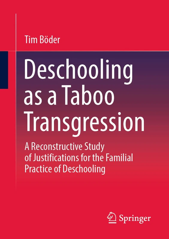 Deschooling as a Taboo Transgression: A Reconstructive Study of Justifications for the Familial Practice of Deschooling - Image 1