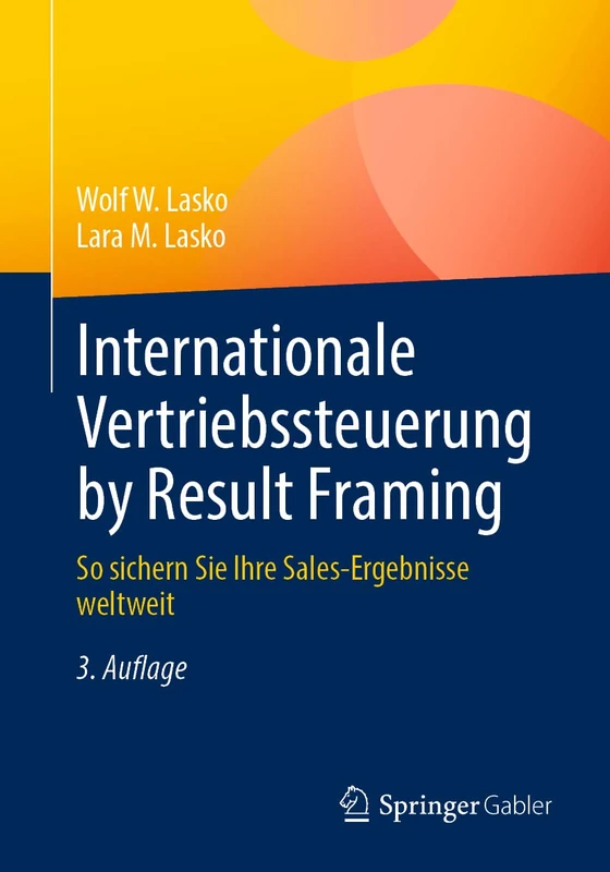 Internationale Vertriebssteuerung by Result Framing: So sichern Sie Ihre Sales-Ergebnisse weltweit
