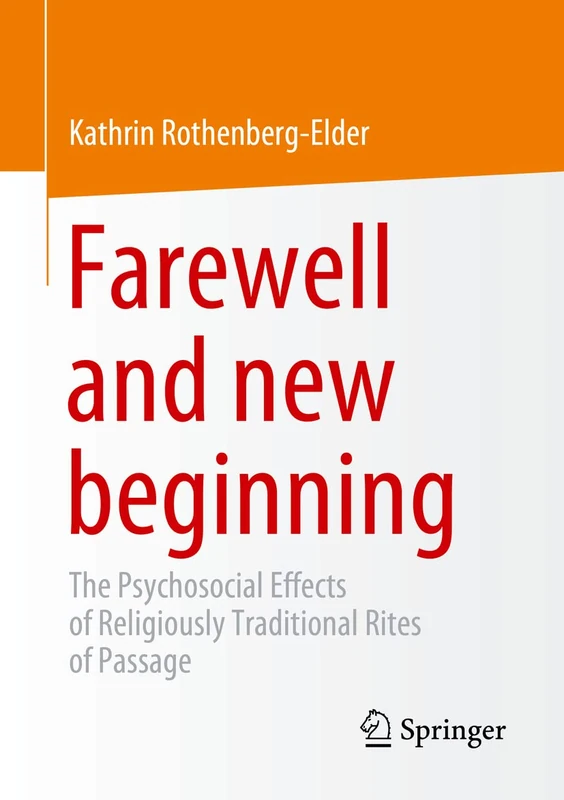 Farewell and new beginning: The Psychosocial Effects of Religiously Traditional Rites of Passage