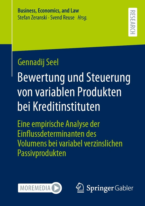 Bewertung und Steuerung von variablen Produkten bei Kreditinstituten: Eine empirische Analyse der Einflussdeterminanten des Volumens bei variabel ... (Business, Economics, and Law)