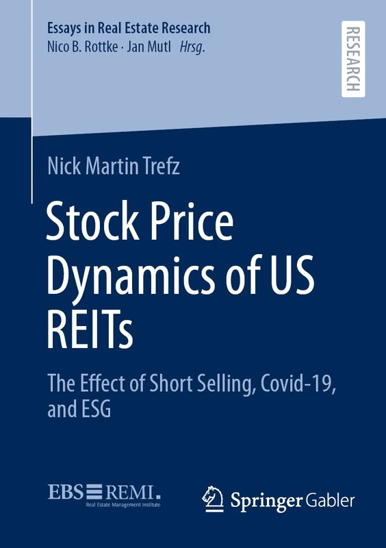 Stock Price Dynamics of US REITs: The Effect of Short Selling, Covid-19, and ESG: 20 (Essays in Real Estate Research, 20)