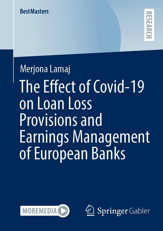 The Effect of Covid-19 on Loan Loss Provisions and Earnings Management of European Banks (BestMasters)