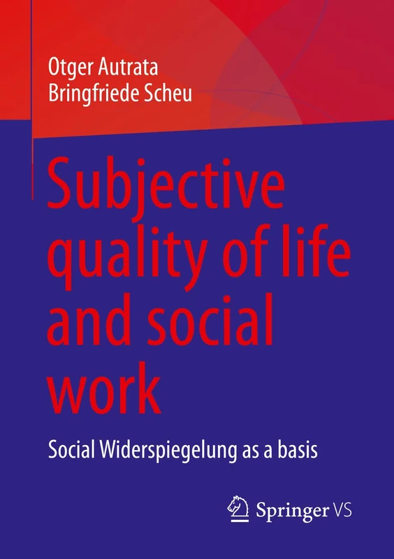 Subjective quality of life and social work: Social Widerspiegelung as a basis