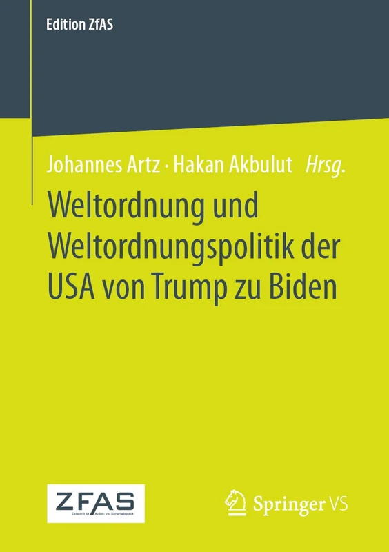 Weltordnung und Weltordnungspolitik der USA von Trump zu Biden (Edition ZfAS)
