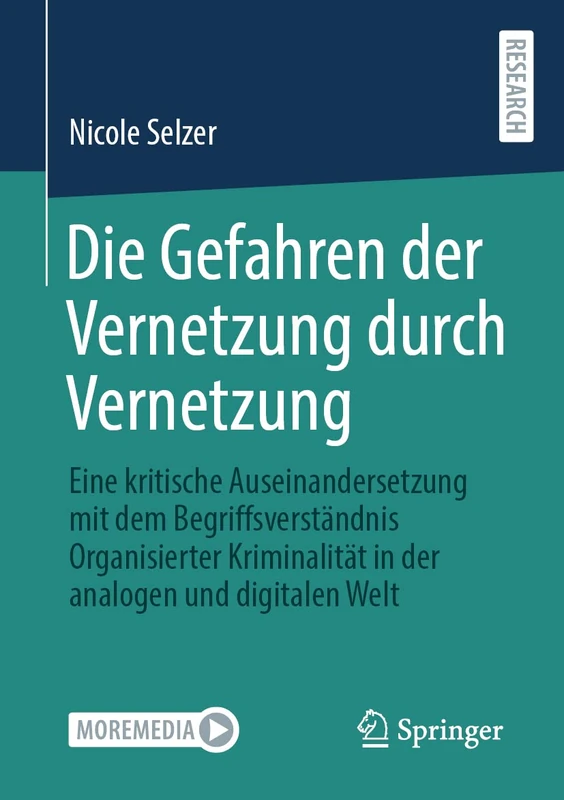 Die Gefahren der Vernetzung durch Vernetzung: Eine kritische Auseinandersetzung mit dem Begriffsverständnis Organisierter Kriminalität in der analogen und digitalen Welt