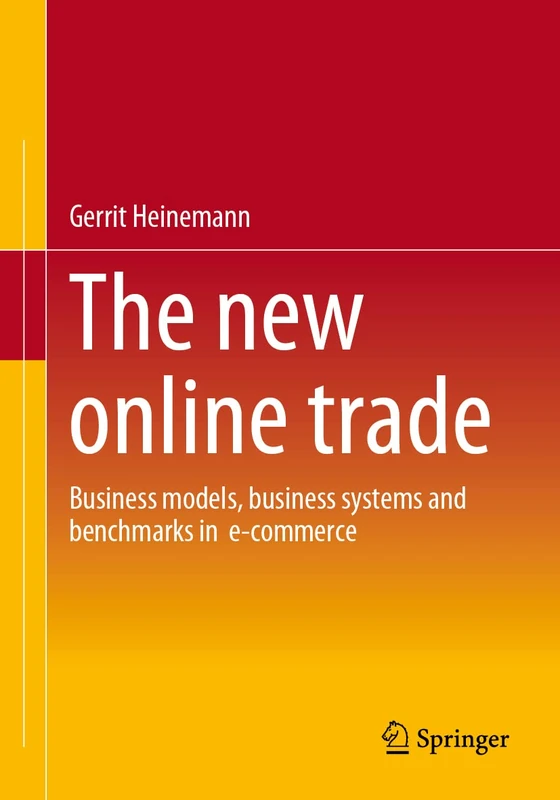 The new online trade: Business models, business systems and benchmarks in e-commerce