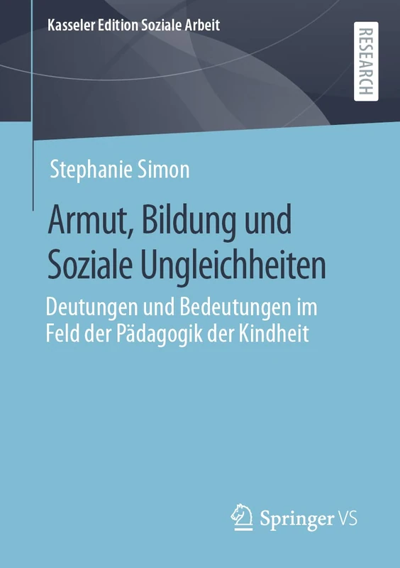 Armut, Bildung und Soziale Ungleichheiten: Deutungen und Bedeutungen im Feld der Pädagogik der Kindheit: 27 (Kasseler Edition Soziale Arbeit, 27) - Image 1