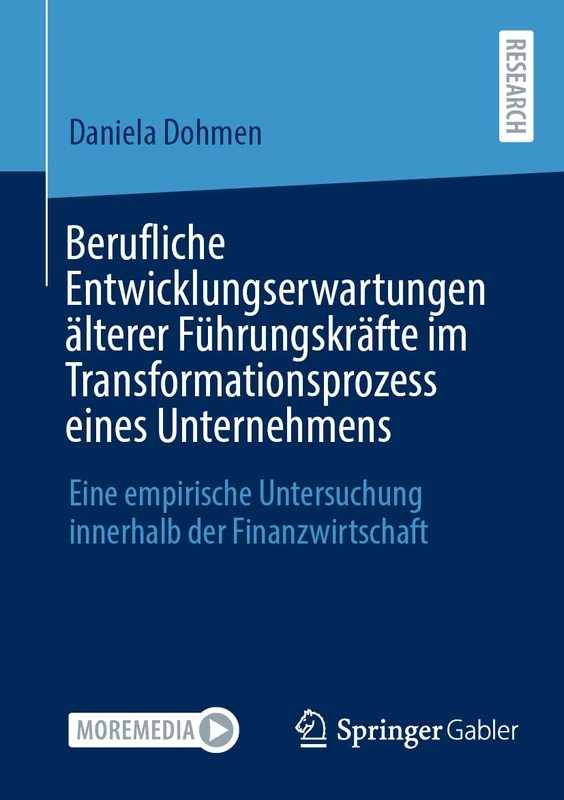 Berufliche Entwicklungserwartungen älterer Führungskräfte im Transformationsprozess eines Unternehmens: Eine empirische Untersuchung innerhalb der Finanzwirtschaft