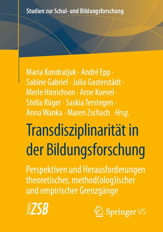 Transdisziplinarität in der Bildungsforschung: Perspektiven und Herausforderungen theoretischer, method(olog)ischer und empirischer Grenzgänge: 91 (Studien zur Schul- und Bildungsforschung, 91)