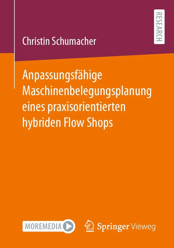 Anpassungsfähige Maschinenbelegungsplanung eines praxisorientierten hybriden Flow Shops