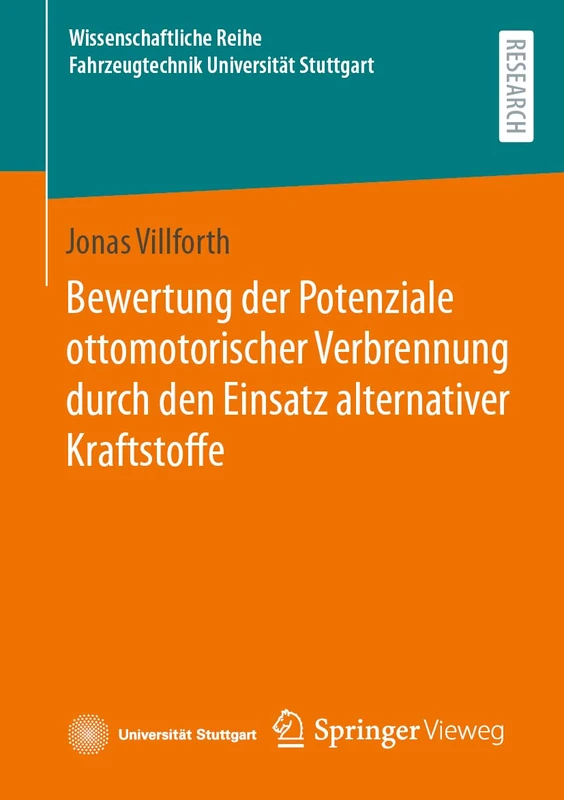Bewertung der Potenziale ottomotorischer Verbrennung durch den Einsatz alternativer Kraftstoffe (Wissenschaftliche Reihe Fahrzeugtechnik Universität Stuttgart)