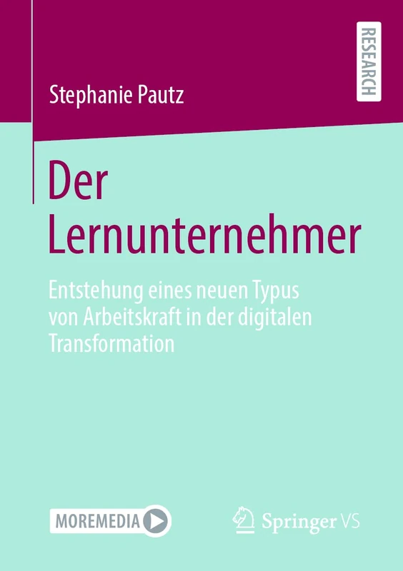 Der Lernunternehmer: Entstehung eines neuen Typus von Arbeitskraft in der digitalen Transformation