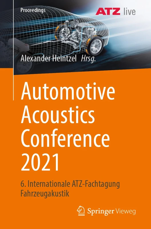 Automotive Acoustics Conference 2021: 6. Internationale ATZ-Fachtagung Fahrzeugakustik (Proceedings)
