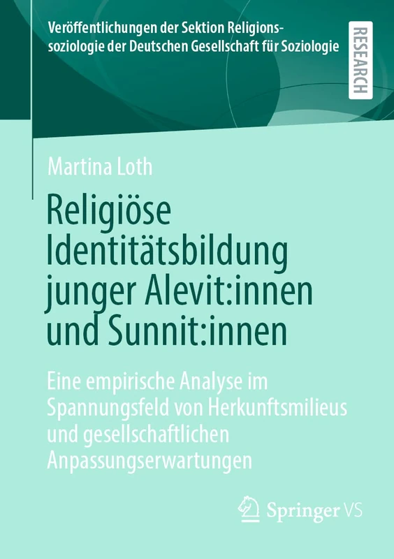 Religiöse Identitätsbildung junger Alevit:innen und Sunnit:innen: Eine empirische Analyse im Spannungsfeld von Herkunftsmilieus und gesellschaftlichen ... der Deutschen Gesellschaft für Soziologie)
